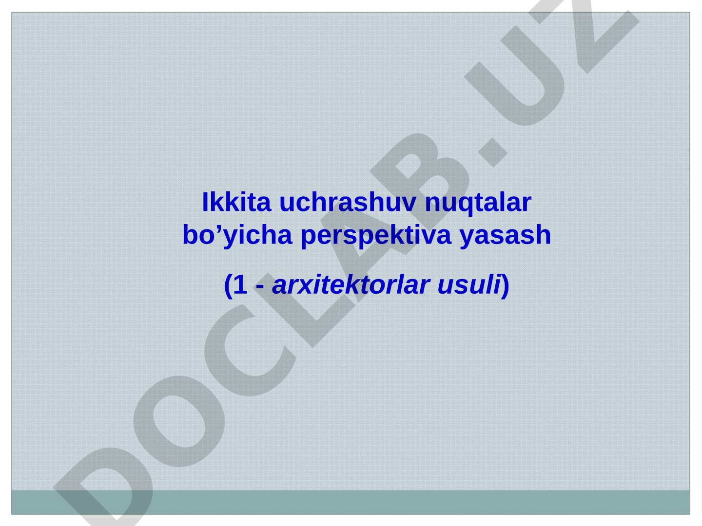 Ikkita uchrashuv nuqtalar bo'yicha perspektiva yasash (arxitektorlar usuli)