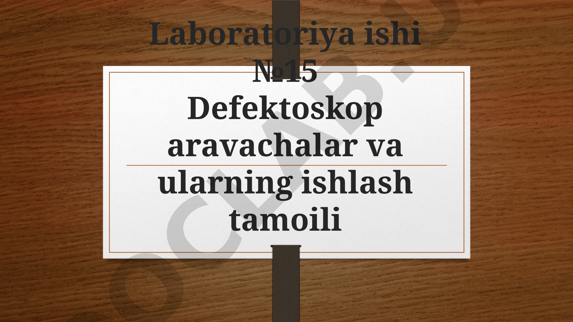 Laboratoriya ishi №15 Defektoskop aravachalar va ularning ishlash tamoili