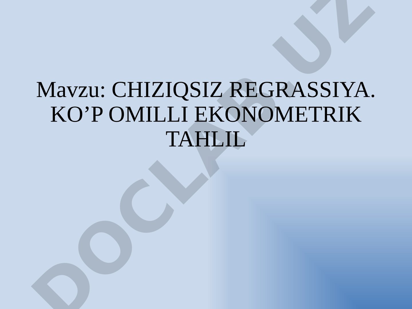 CHIZIQSIZ REGRESSIYA. KO’P OMILLI EKONOMETRIK TAHLIL