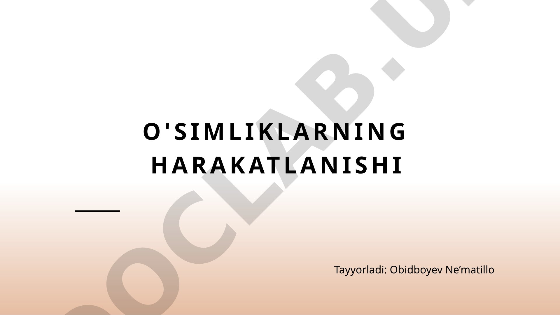 O'simliklar harakat turlari: fototropizm, geotropizm, tigmotropizm va sirkadiyan ritmlar