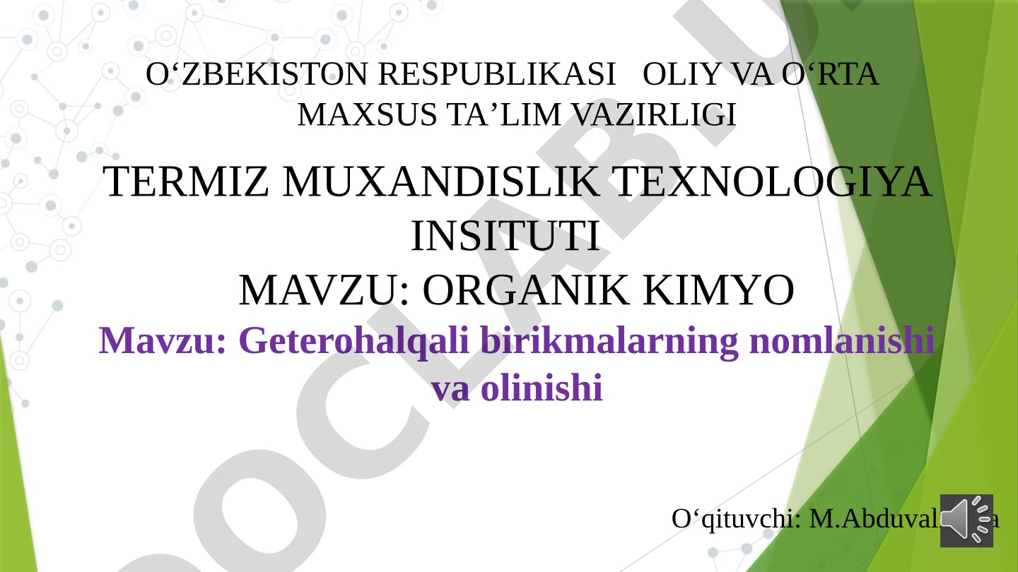 Geterohalqali birikmalarning nomlanishi va olinishi