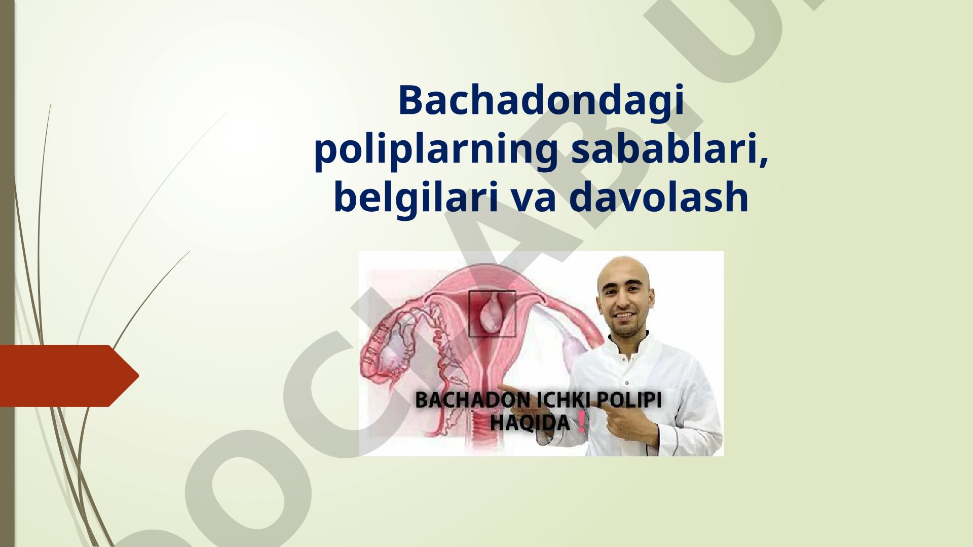 Bachadondagi poliplarning sabablari, belgilari va davolash