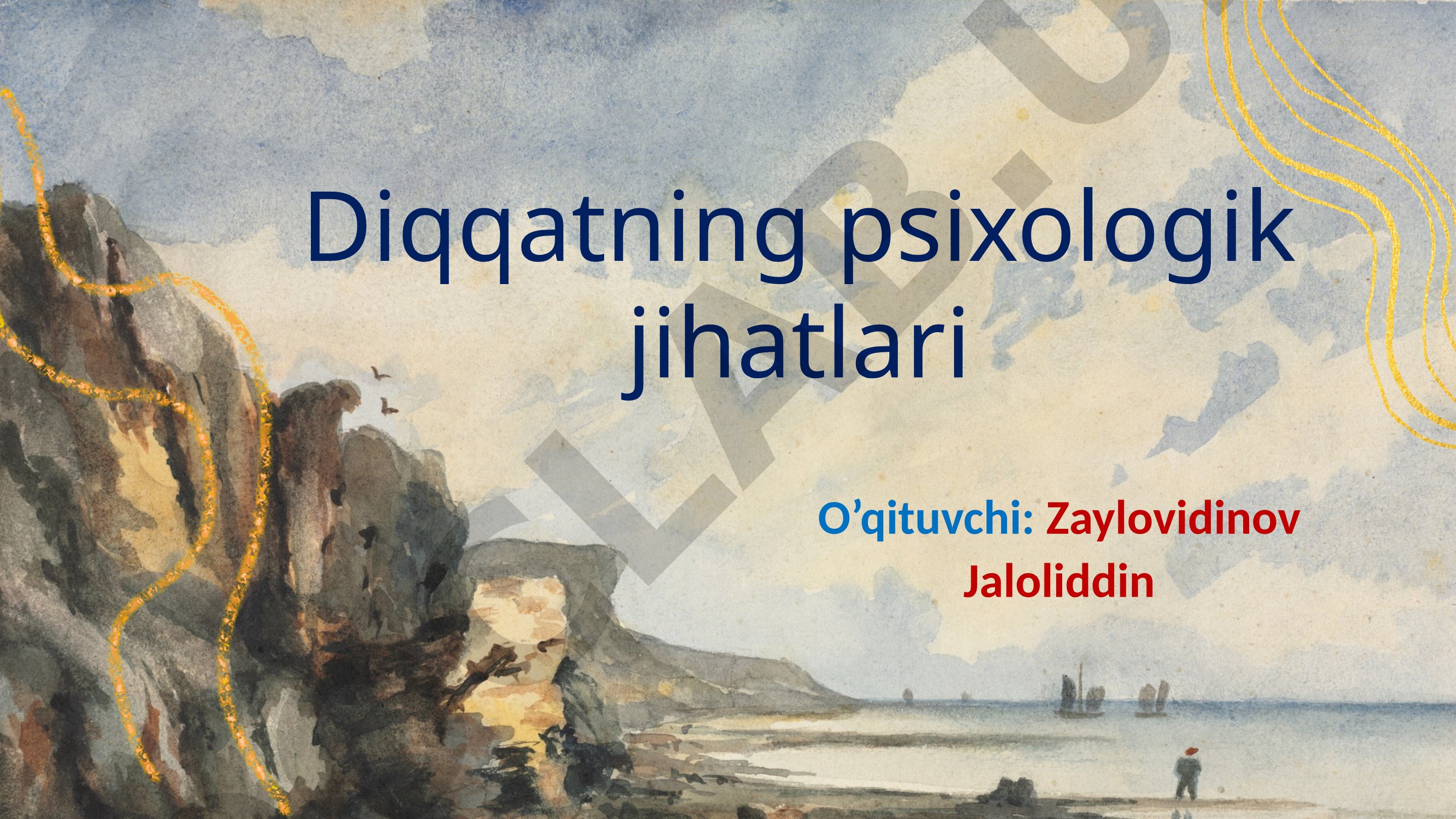 Diqqatning psixologik jihatlari