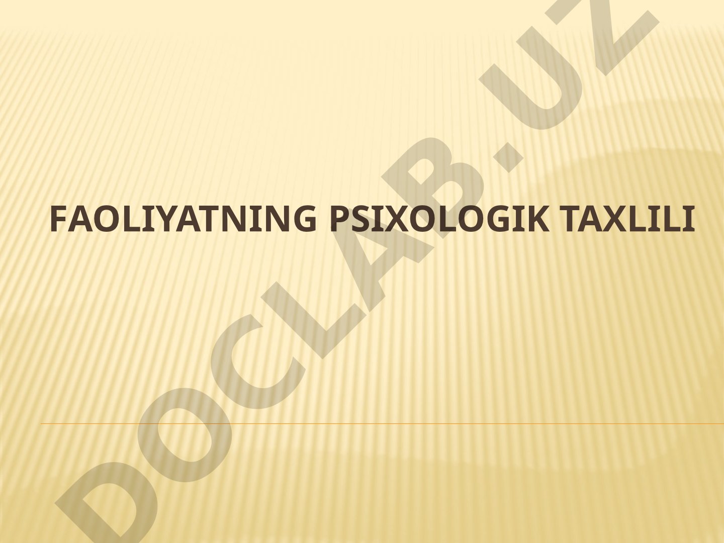FAOLIYATNING PSIXOLOGIK TAXLILI