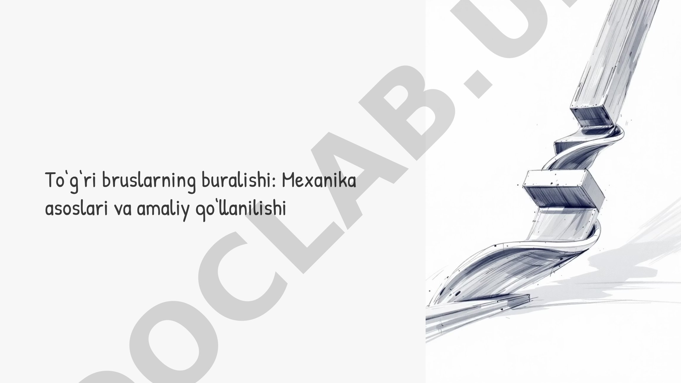 To‘g‘ri bruslarning buralishi: Mexanika asoslari va amaliy qo‘llanilishi