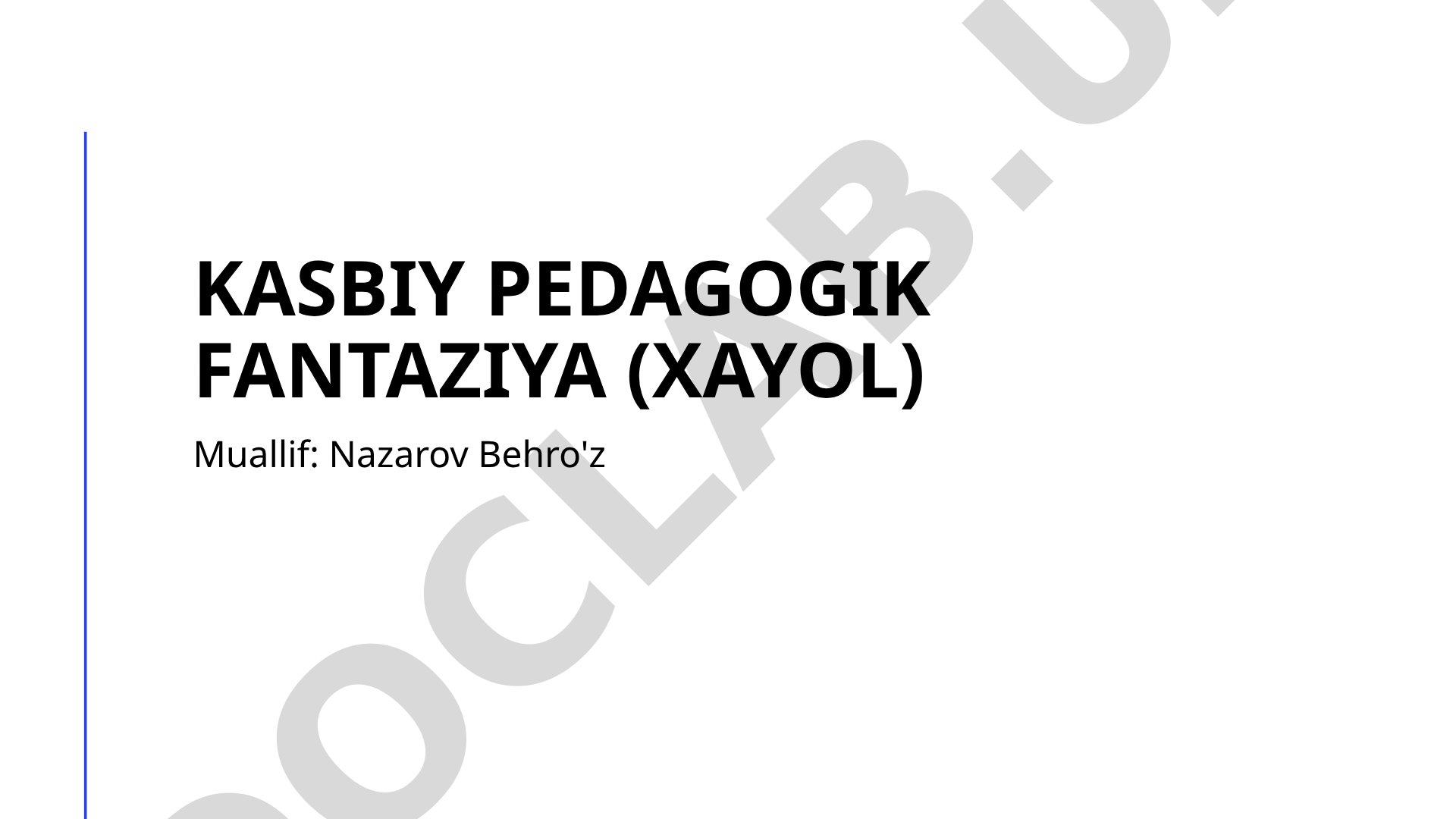 Kasbiy pedagogik fantaziya (xayol)