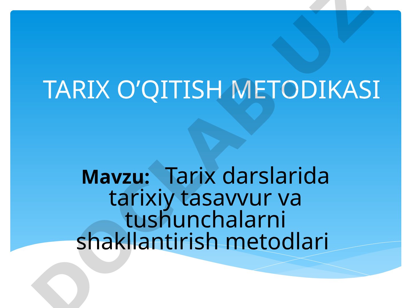 Tarix darslarida tarixiy tasavvur va tushunchalarni shakllantirish metodlari