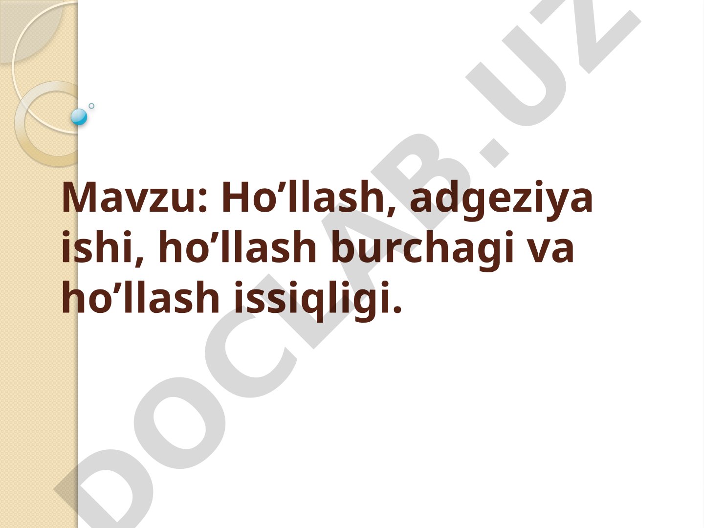 Ho'llash, adgeziya ishi, ho'llash burchagi va ho'llash issiqligi