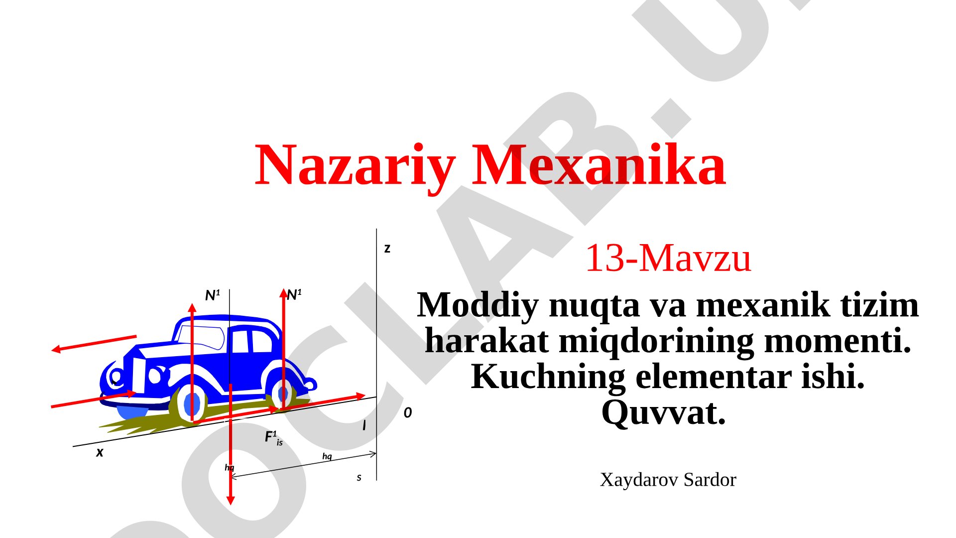 Moddiy nuqta va mexanik tizim harakat miqdorining momenti, kuchning elementar ishi va quvvat