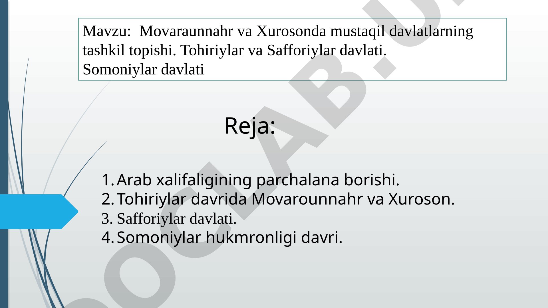 Movaraunnahr va Xurosonda mustaqil davlatlarning tashkil topishi. Tohiriylar va Safforiylar davlati. Somoniylar davlati