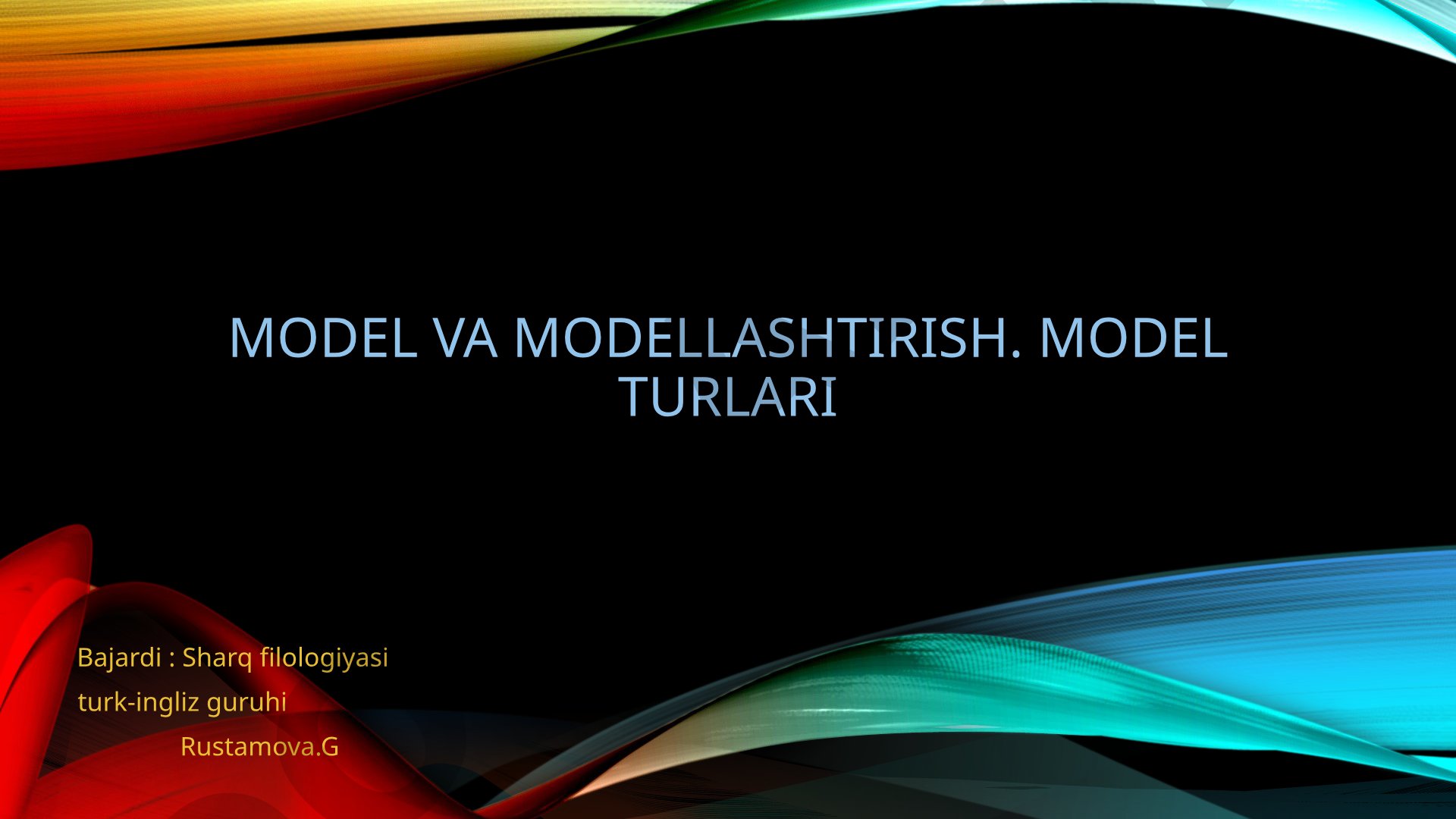 Model va modellashtirish. Model turlari