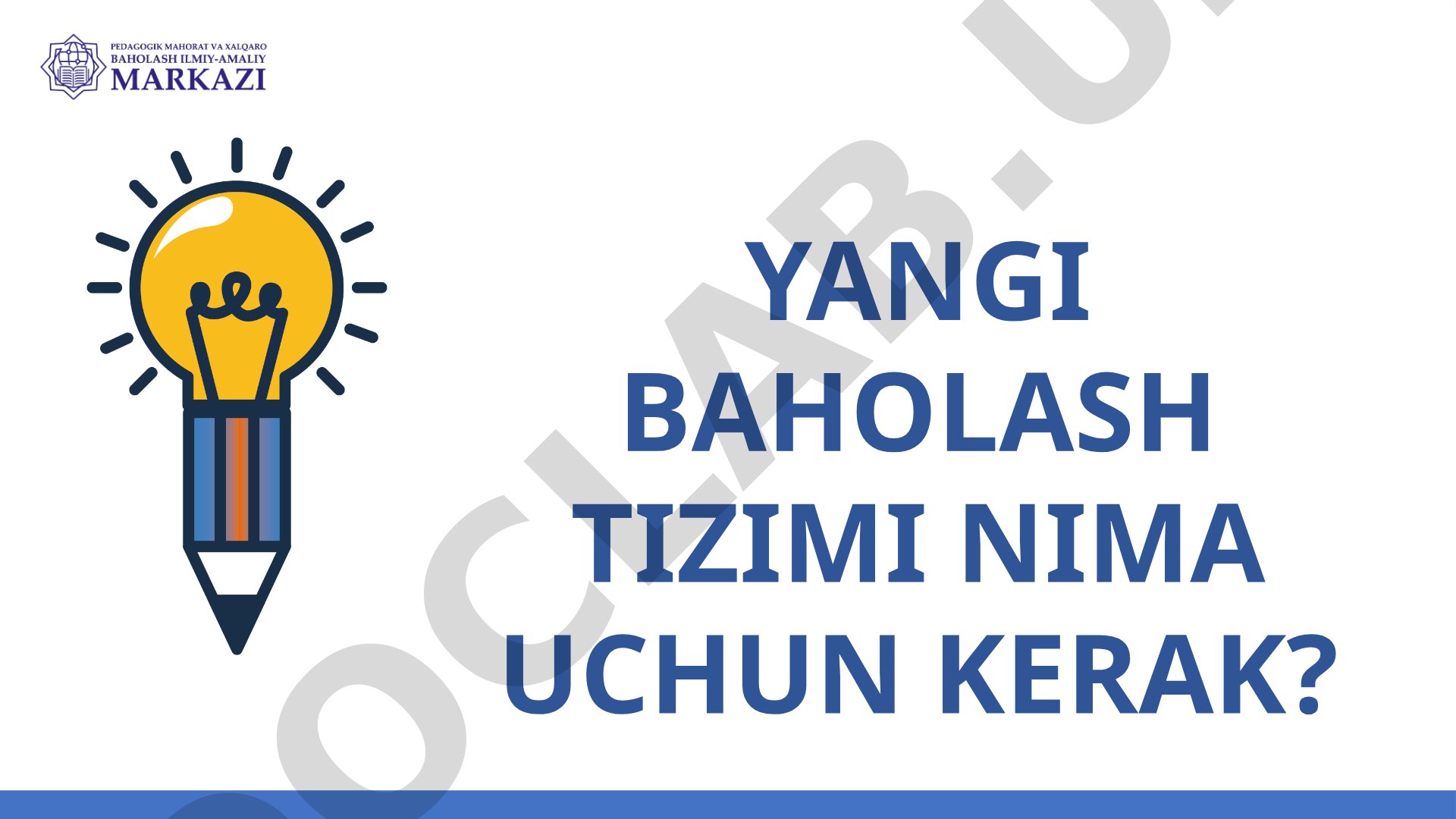Yangi baholash tizimi nima uchun kerak