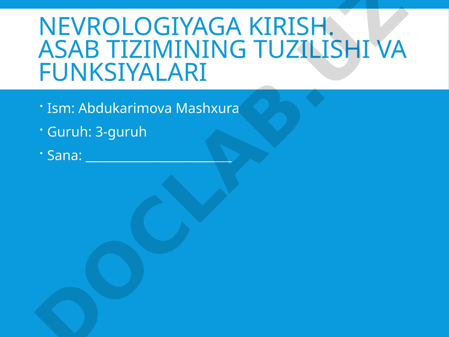 Nevrologiyaga kirish. Asab tizimining tuzilishi va funksiyalari