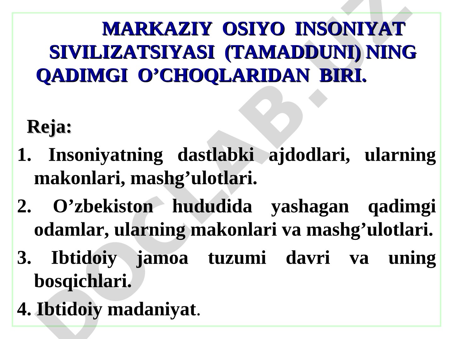 Markaziy Osiyo insoniyat sivilizatsiyasi (tamadduni) ning qadimgi o'choqlaridan biri