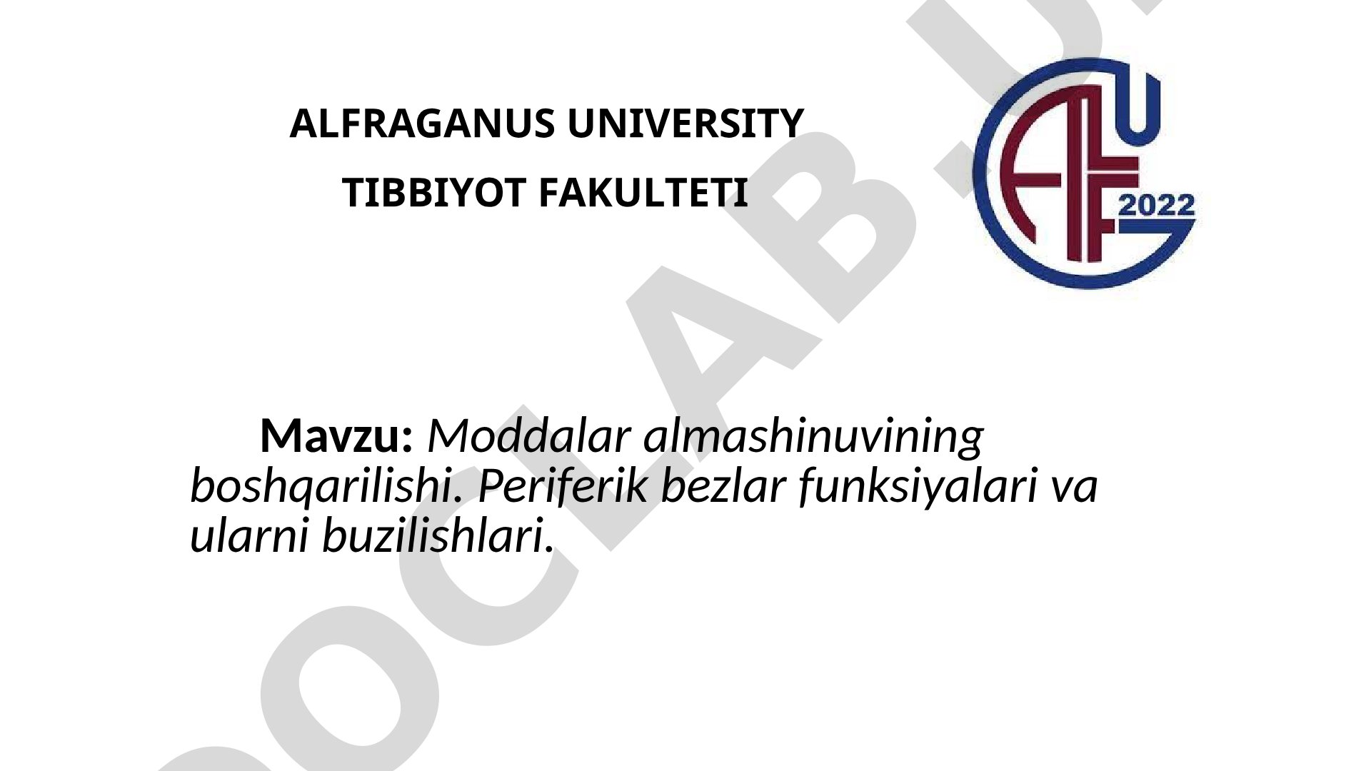 Moddalar almashinuvining boshqarilishi. Periferik bezlar funksiyalari va ularni buzilishlari