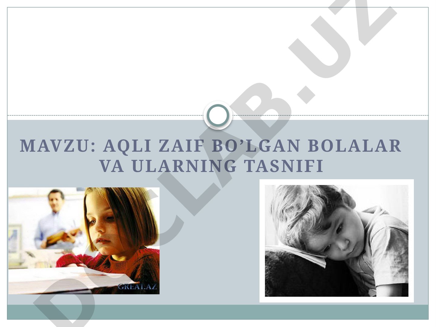 Aqli zaif bo'lgan bolalar va ularning tasnifi