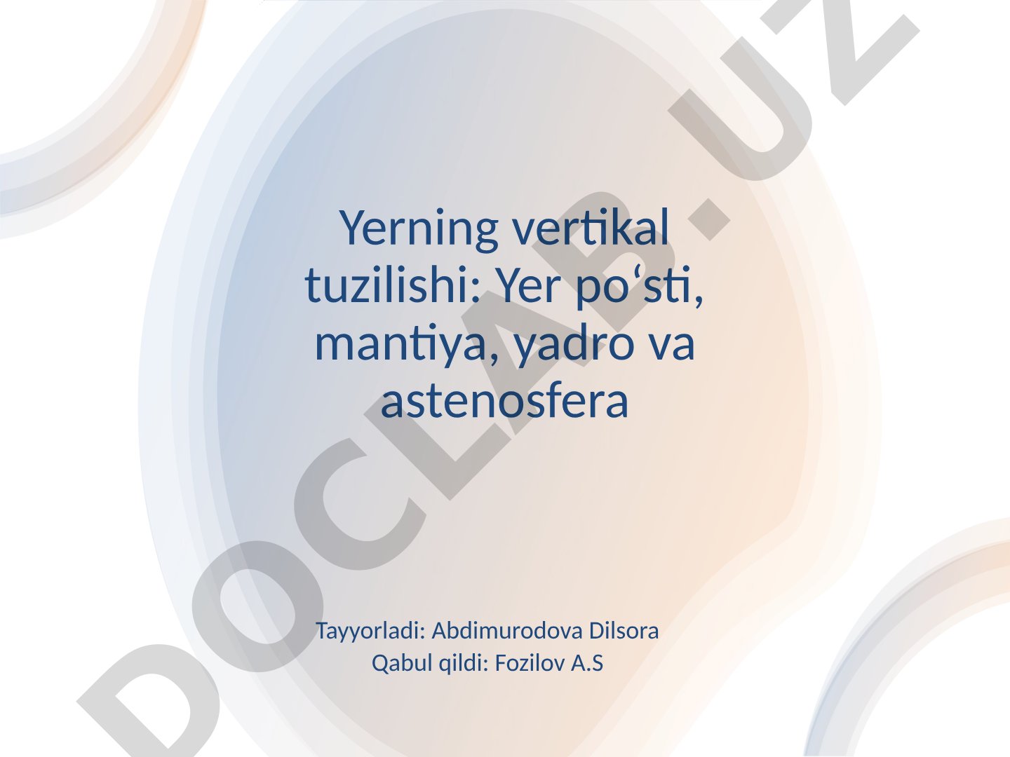 Yerning vertikal tuzilishi: Yer po‘sti, mantiya, yadro va astenosfera