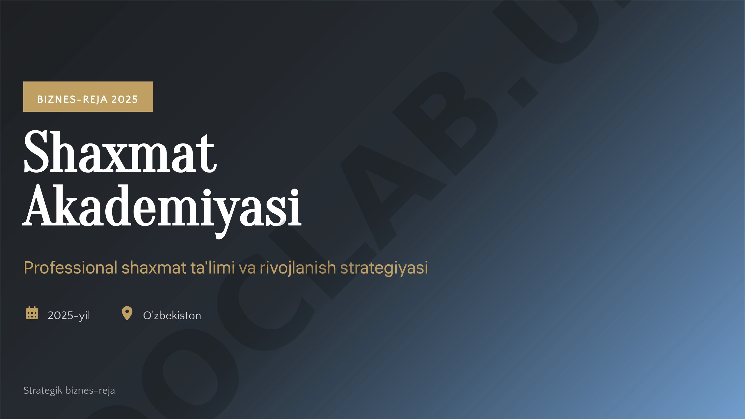 Biznes-reja 2025 Shaxmat Akademiyasi professional shaxmat ta'limi va rivojlanish strategiyasi