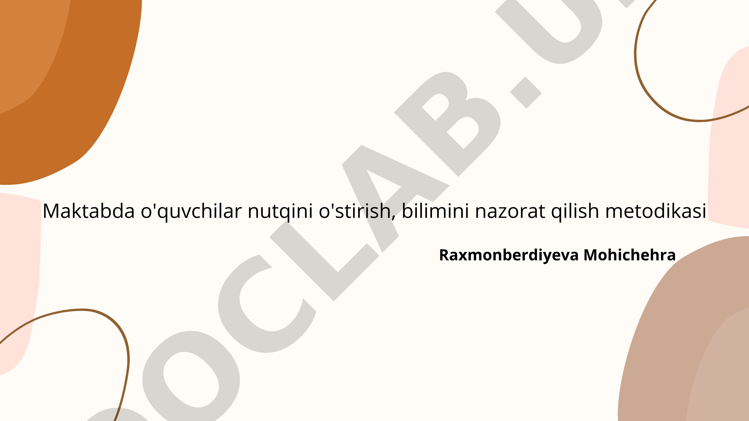 Maktabda o'quvchilar nutqini o'stirish, bilimini nazorat qilish metodikasi