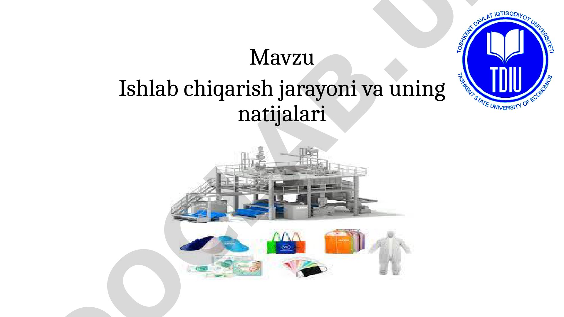 Ishlab chiqarish jarayoni va uning natijalari