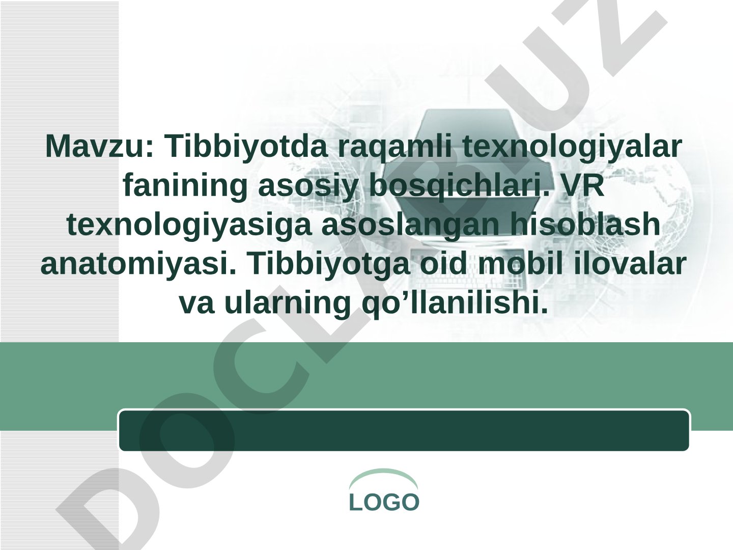 Tibbiyotda raqamli texnologiyalar fanining asosiy bosqichlari. VR texnologiyasiga asoslangan hisoblash anatomiyasi. Tibbiyotga oid mobil ilovalar va ularning qo'llanilishi