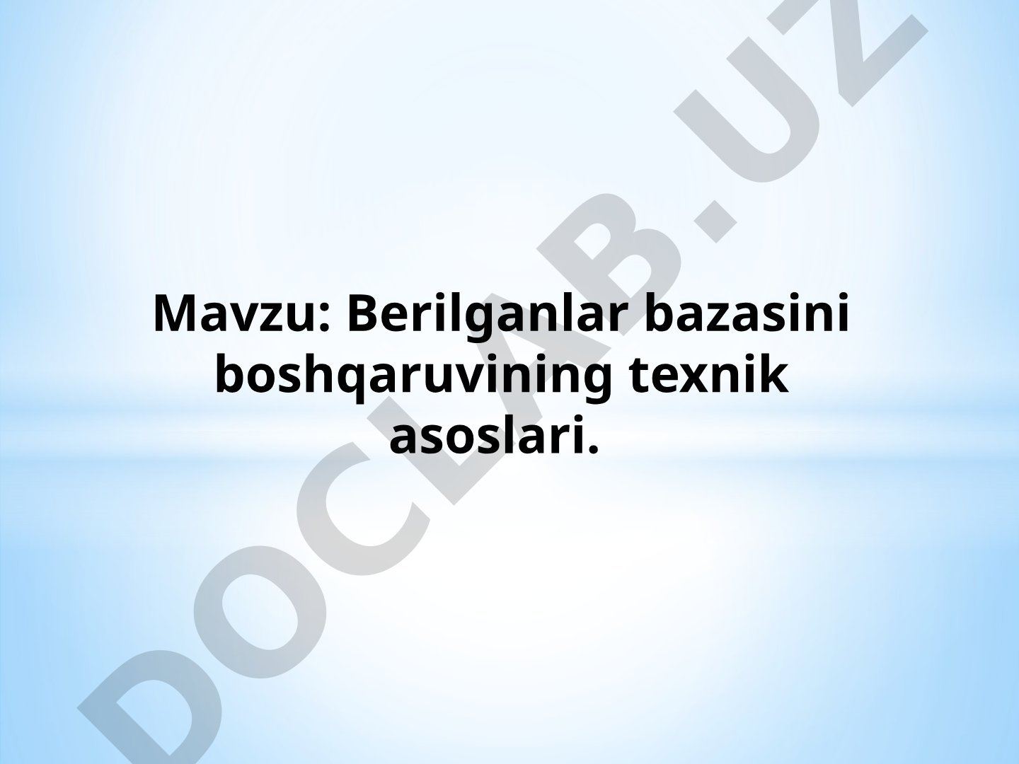 Berilganlar bazasini boshqaruvining texnik asoslari. Relyatsion modellarga kirish