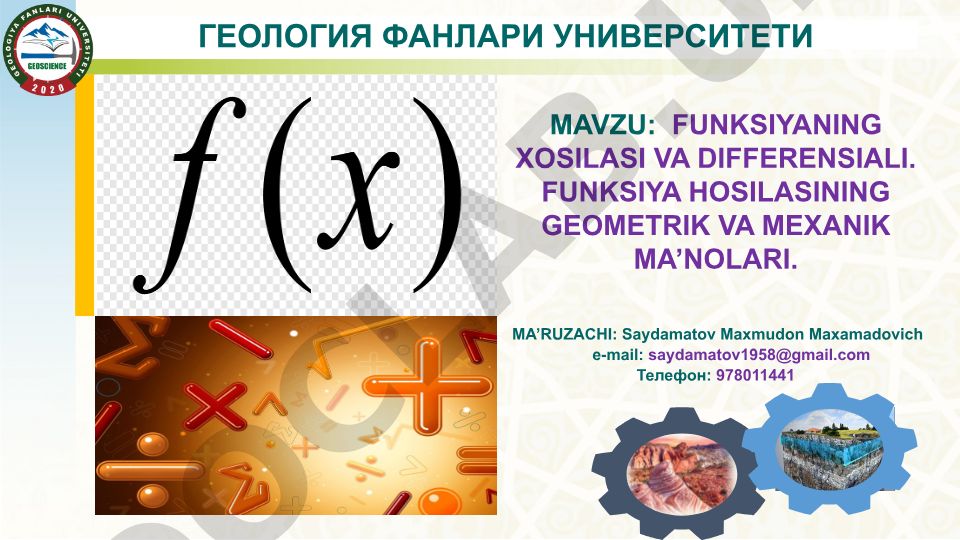 Funksiyaning xosilasi va differensiali. Funksiya hosilasining geometrik va mexanik ma'nolari