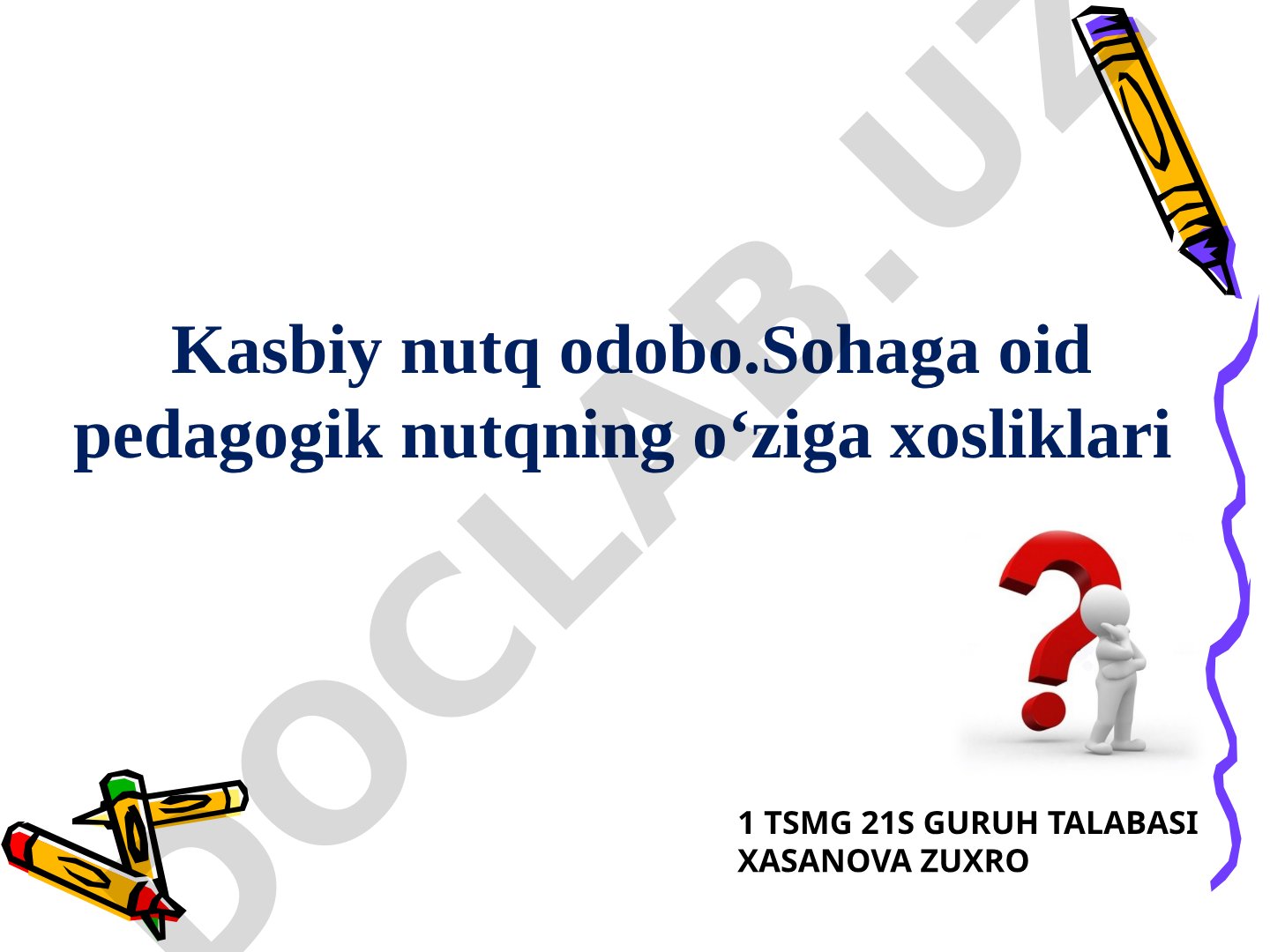 Kasbiy nutq odobi. Sohaga oid pedagogik nutqning o'ziga xosliklari
