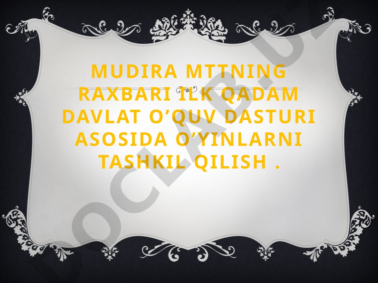 Mudira MTTning raxbari ilk qadam davlat o’quv dasturi asosida o’yinlarni tashkil qilish