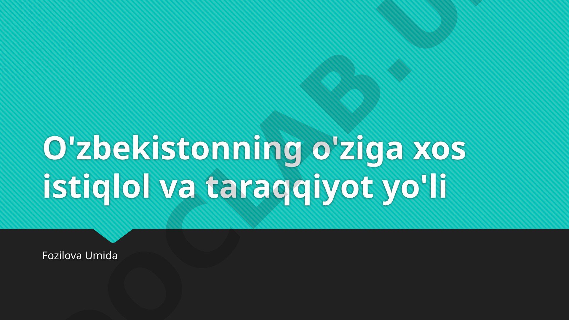O'zbekistonning o'ziga xos istiqlol va taraqqiyot yo'li