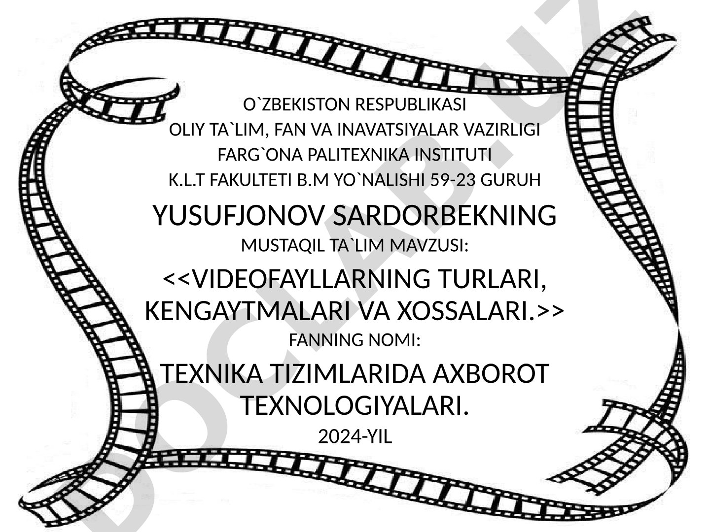 Videofayllarning turlari, kengaytmalari va xossalari