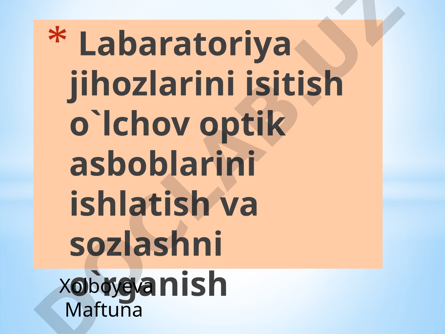 Laboratoriya isitish, o'lchov va optik asboblaridan foydalanish
