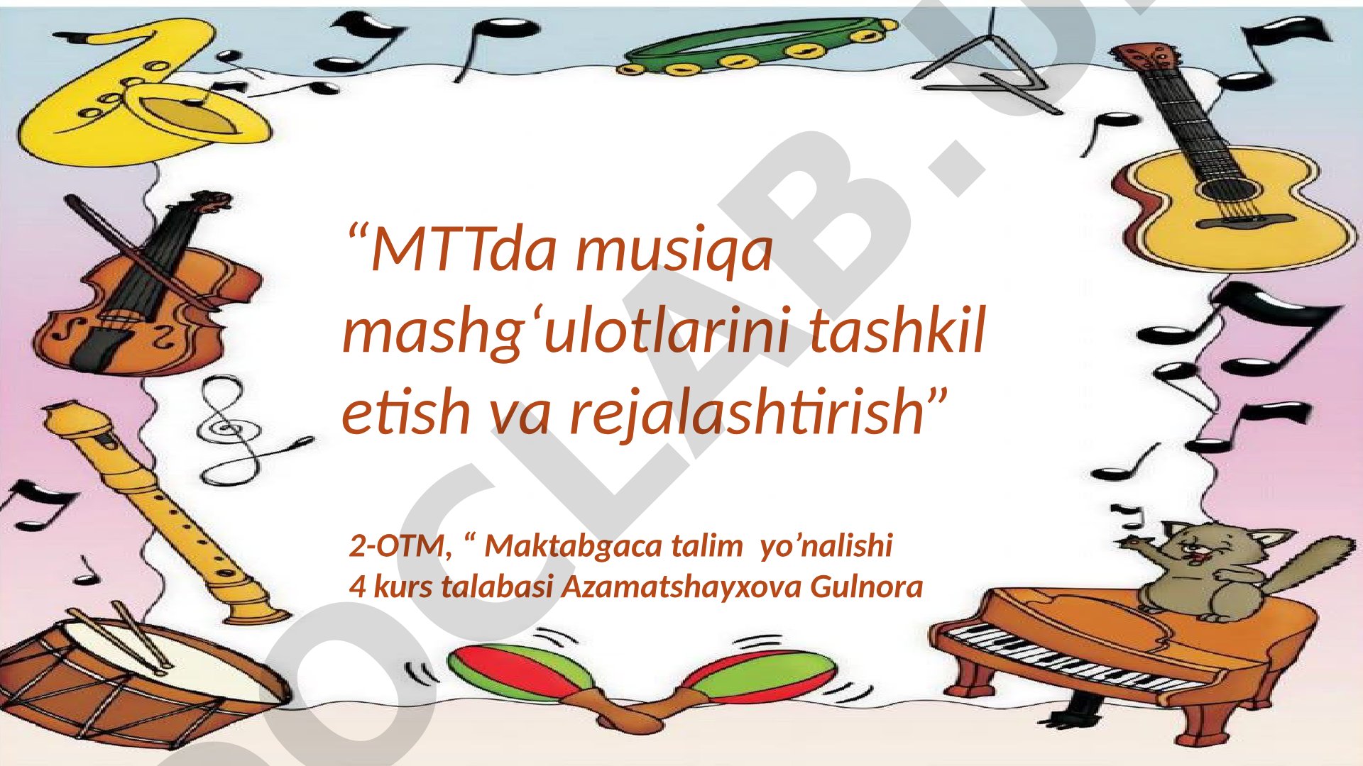 MTTda musiqa mashg‘ulotlarini tashkil etish va rejalashtirish