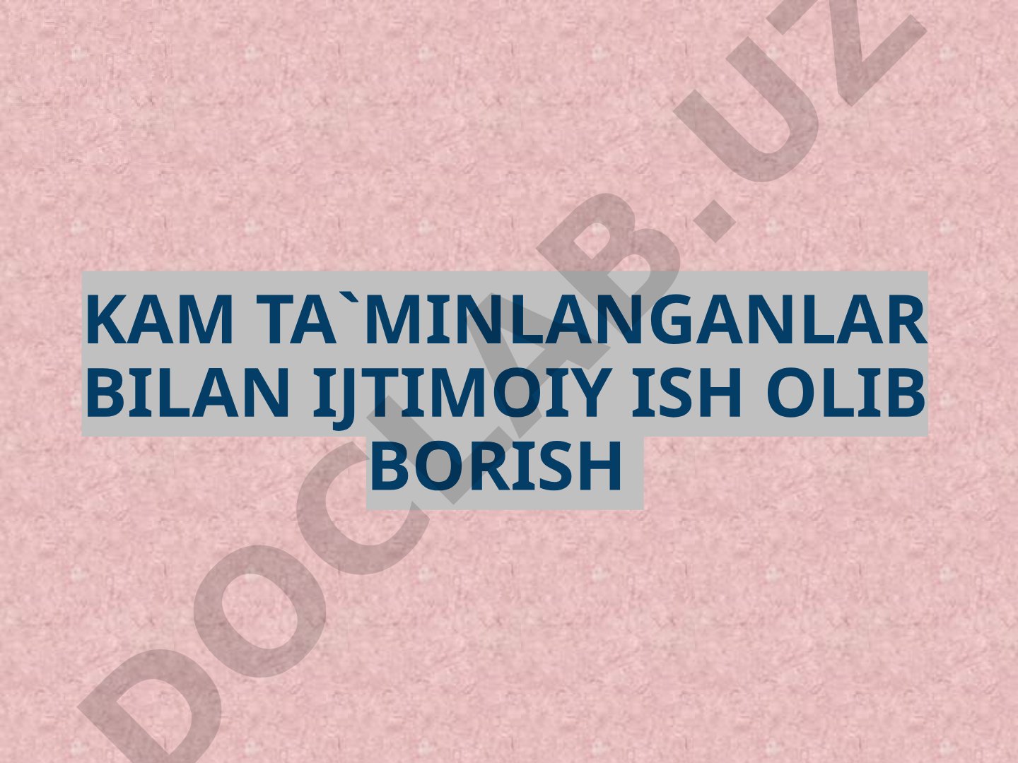 Kam ta'minlanganlar bilan ijtimoiy ish olib borish