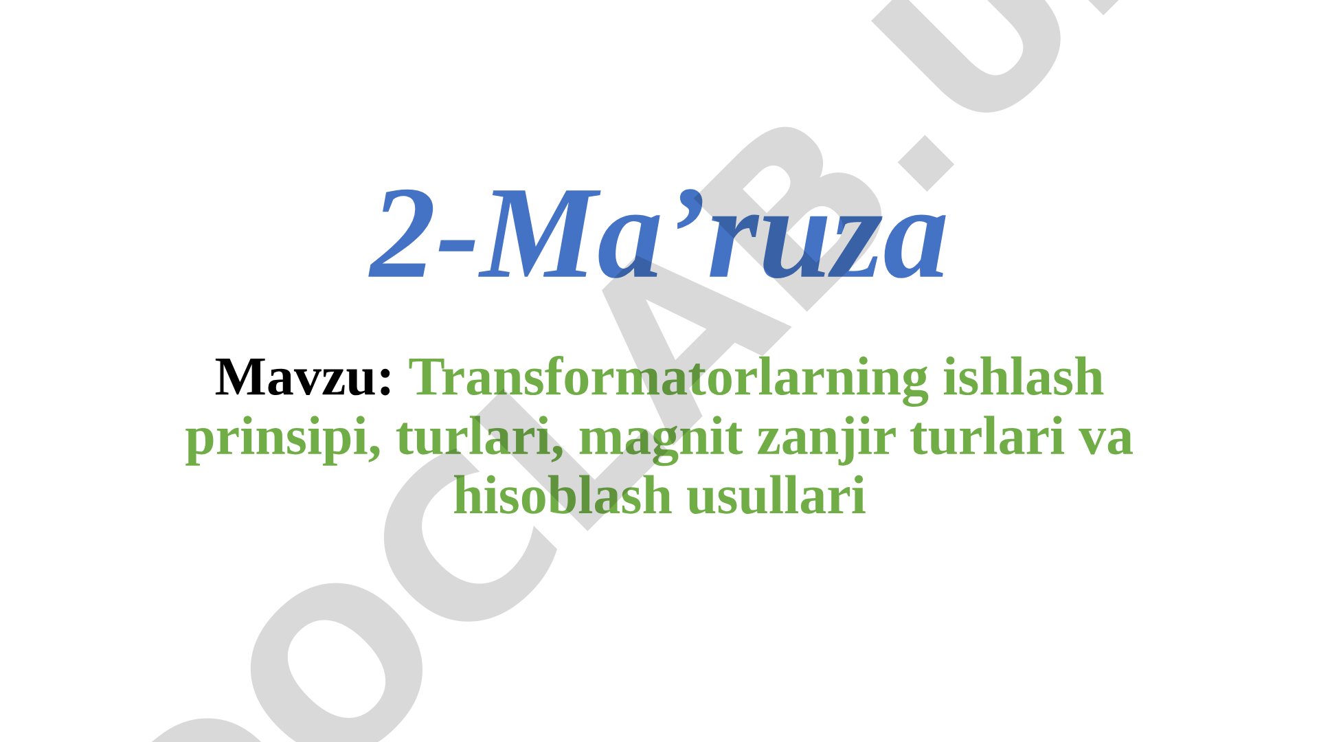 Transformatorlarning ishlash prinsipi, turlari, magnit zanjir turlari va hisoblash usullari
