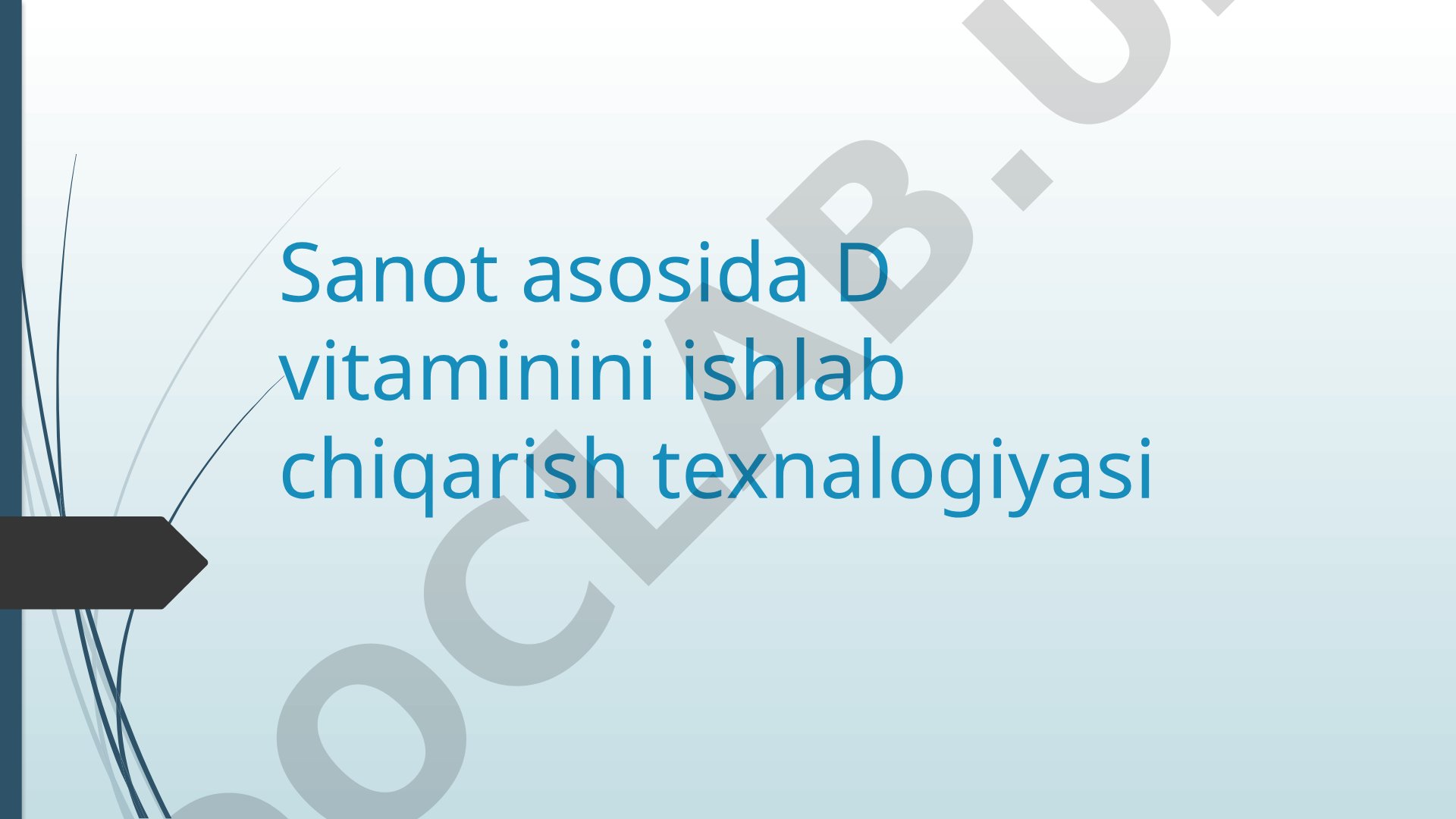 Sanot asosida D vitaminini ishlab chiqarish texnalogiyasi