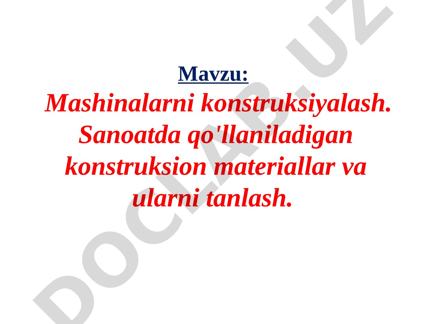 Mashinalarni konstruksiyalash. Sanoatda qo'llaniladigan konstruksion materiallar va ularni tanlash
