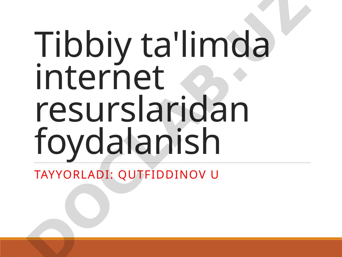 Tibbiy ta'limda internet resurslaridan foydalanish