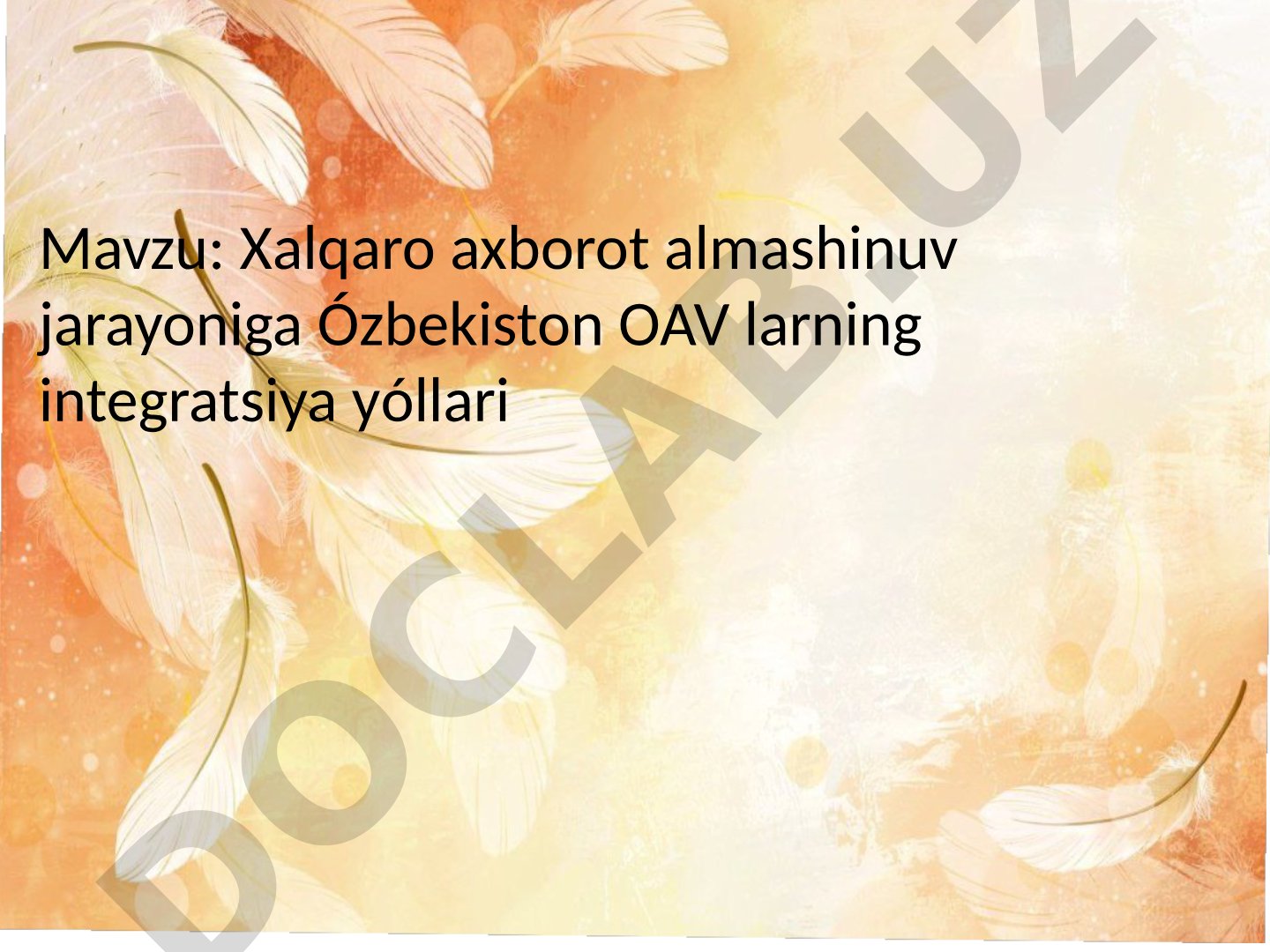 Xalqaro axborot almashinuv jarayoniga Ózbekiston OAV larning integratsiya yóllari