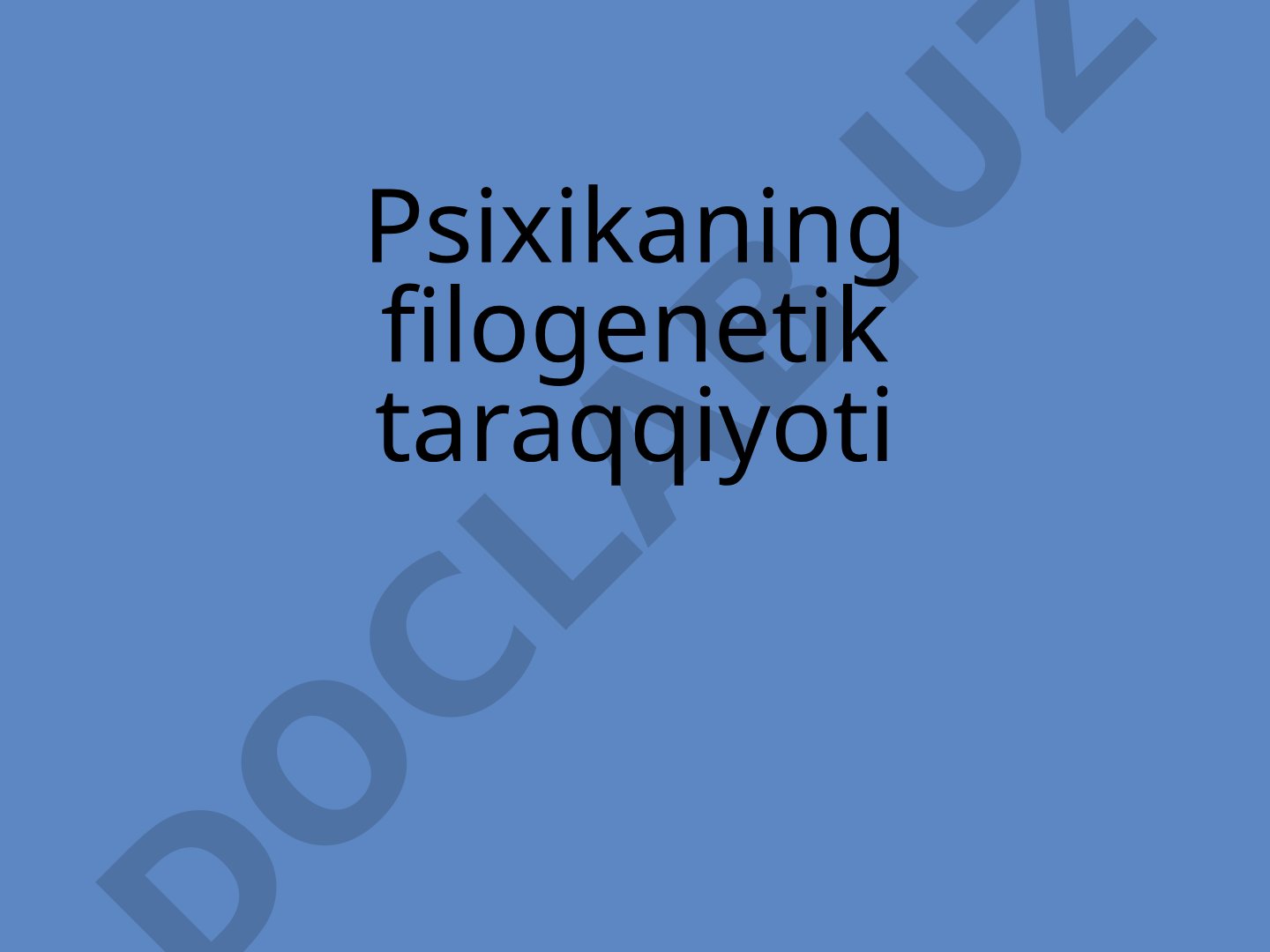 Psixikaning filogenetik taraqqiyoti