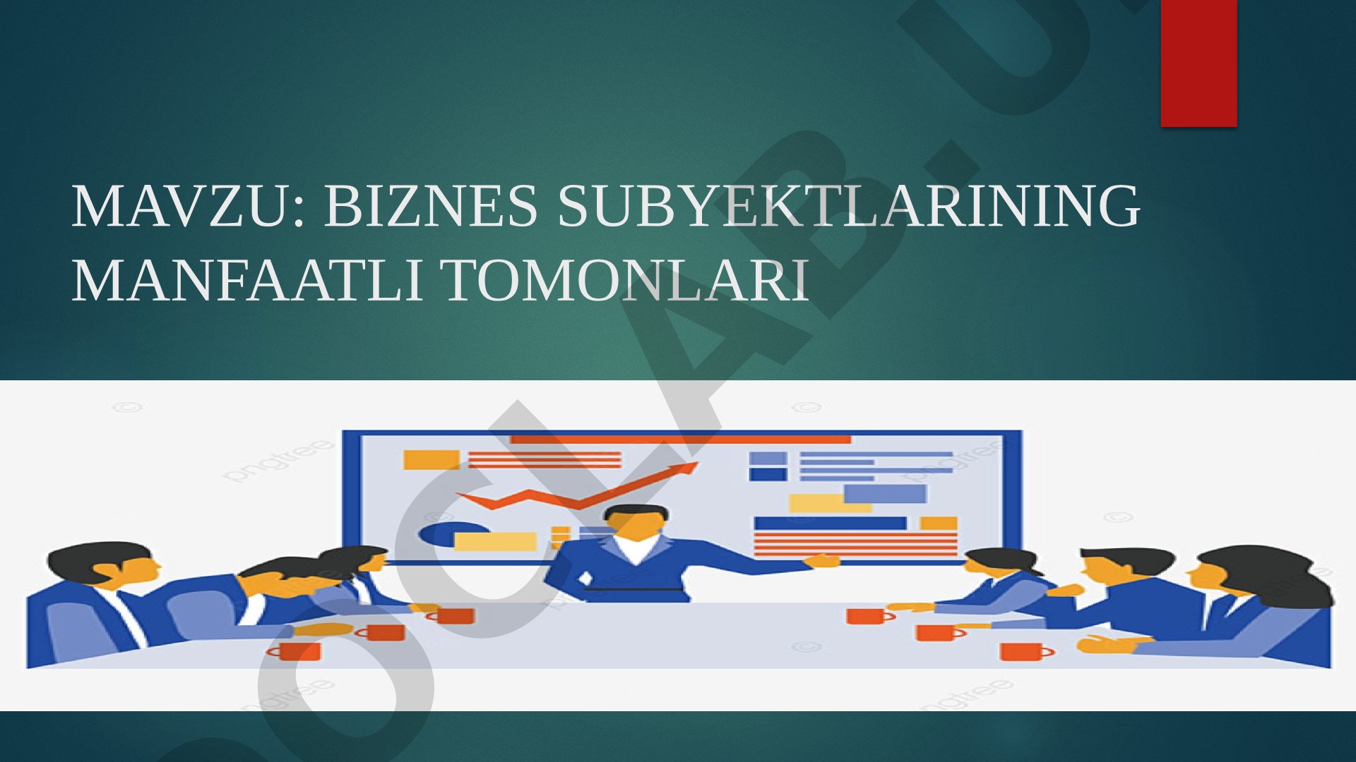 BIZNES SUBYEKTLARINING MANFAATLI TOMONLARI