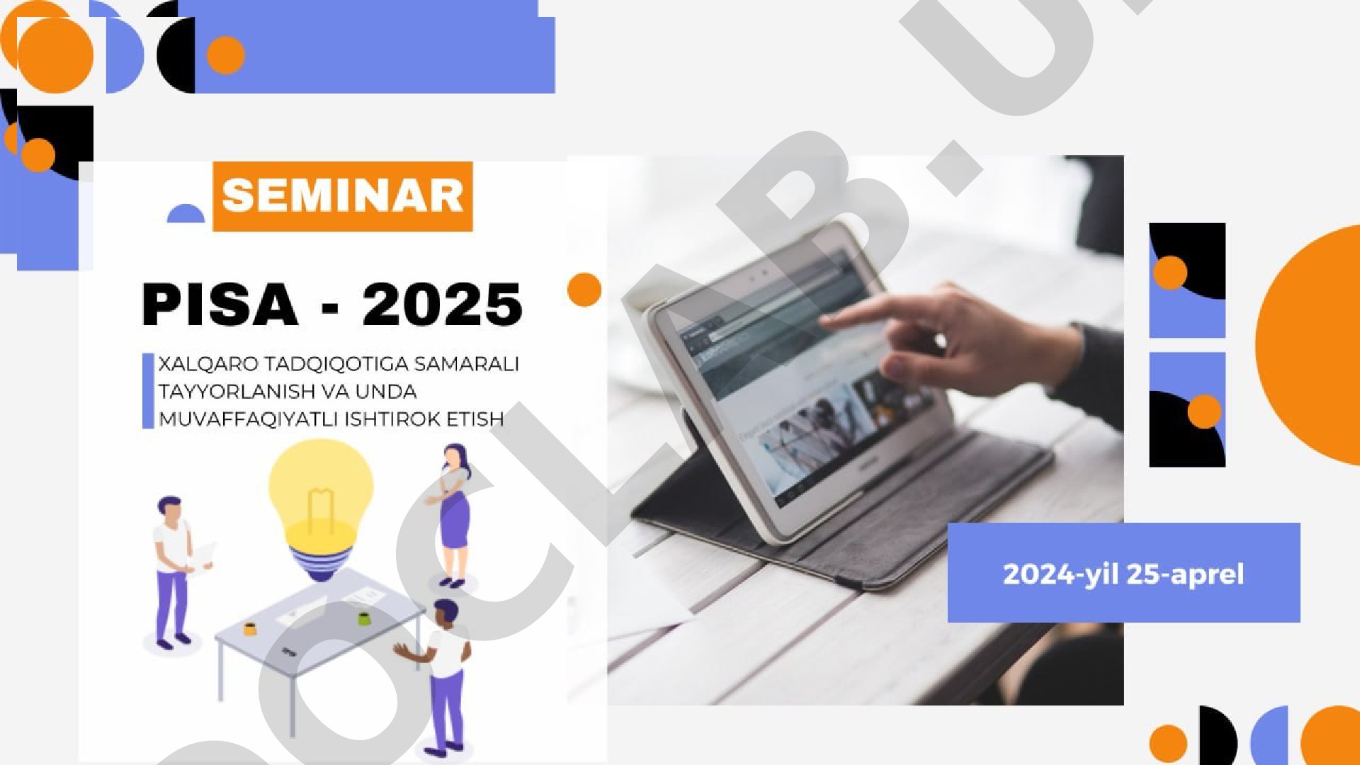 PISA 2025 xalqaro tadqiqotiga samarali tayyorlanish va unda muvaffaqiyatli ishtirok etish