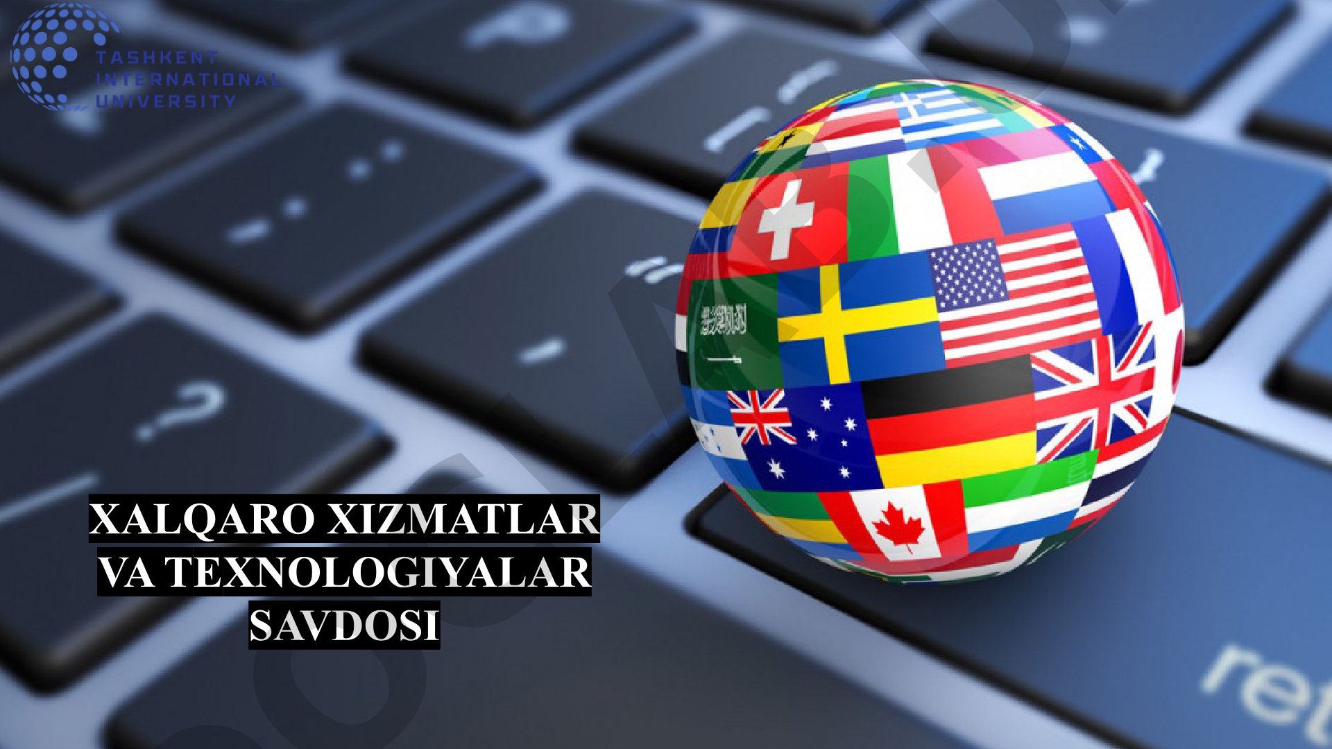 XALQARO XIZMATLAR VA TЕXNOLOGIYALAR SAVDOSI