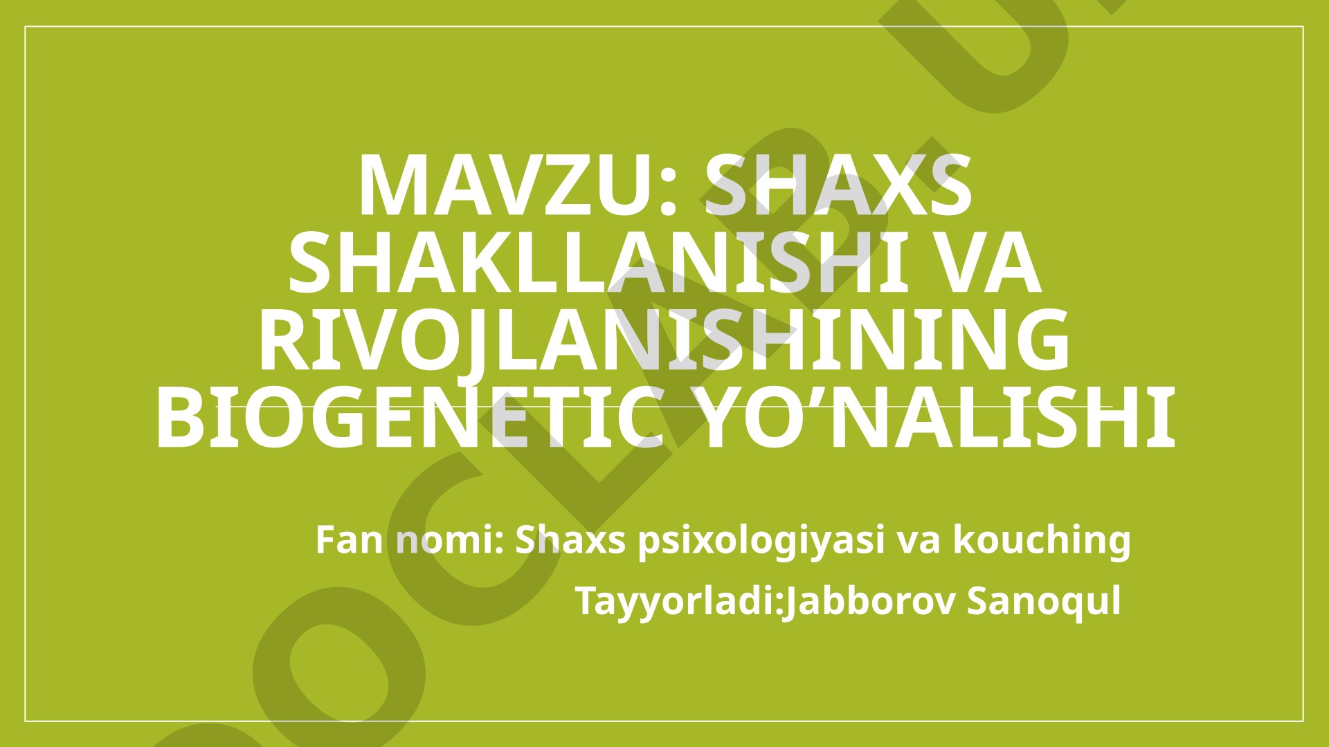 Shaxs shakllanishi va rivojlanishining biogenetik yo‘nalishi