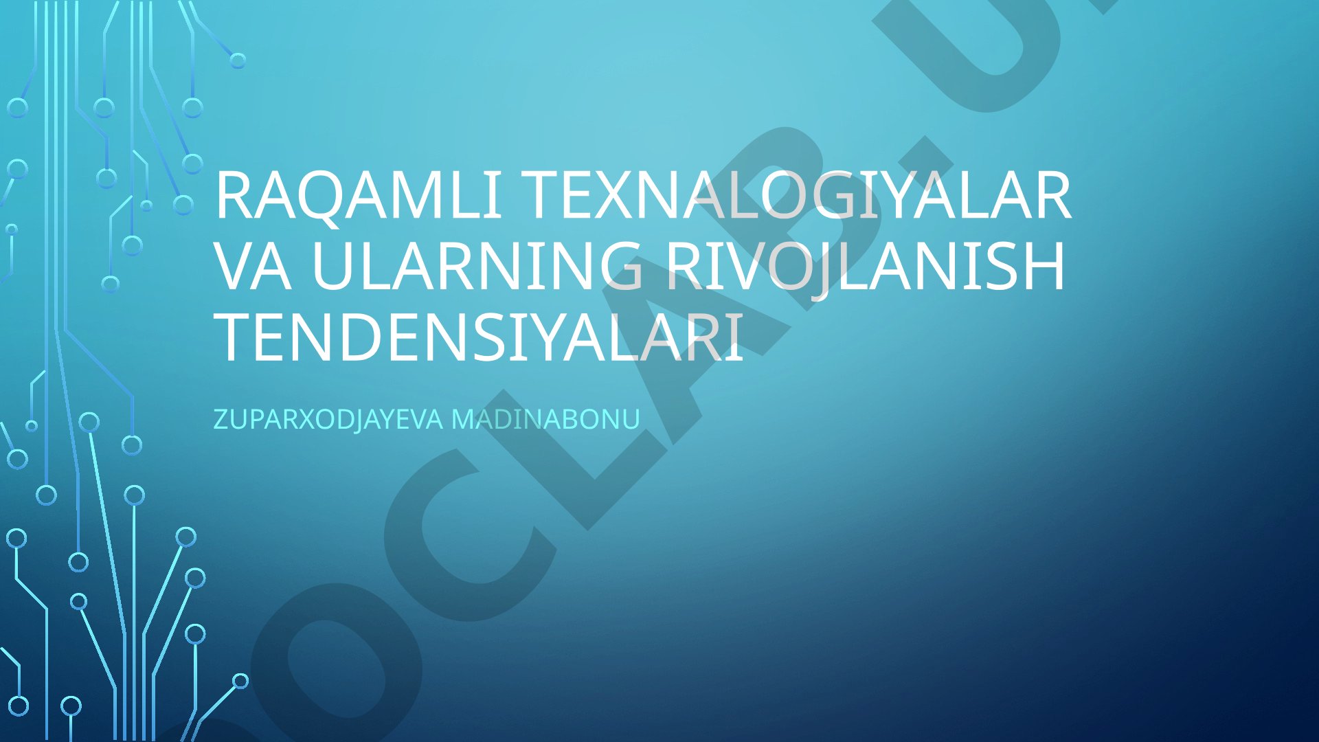 Raqamli texnologiyalar va ularning rivojlanish tendensiyalari