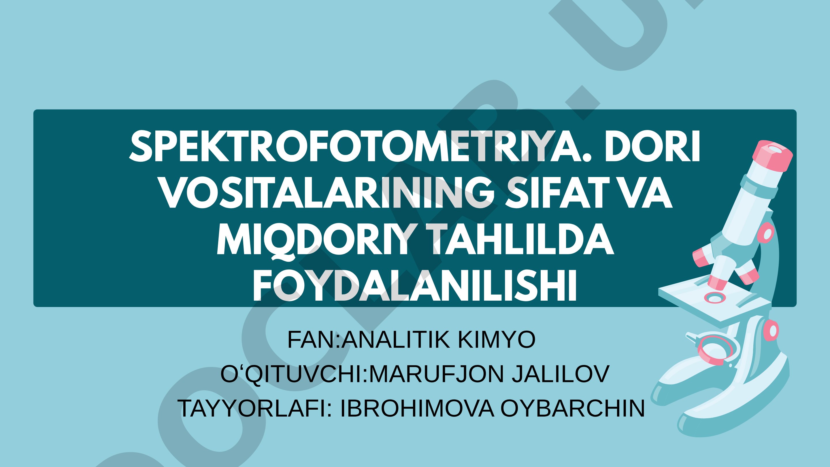 SPEKTROFOTOMETRIYA. DORI VOSITALARINING SIFAT VA MIQDORIY TAHLILDA FOYDALANILISHI