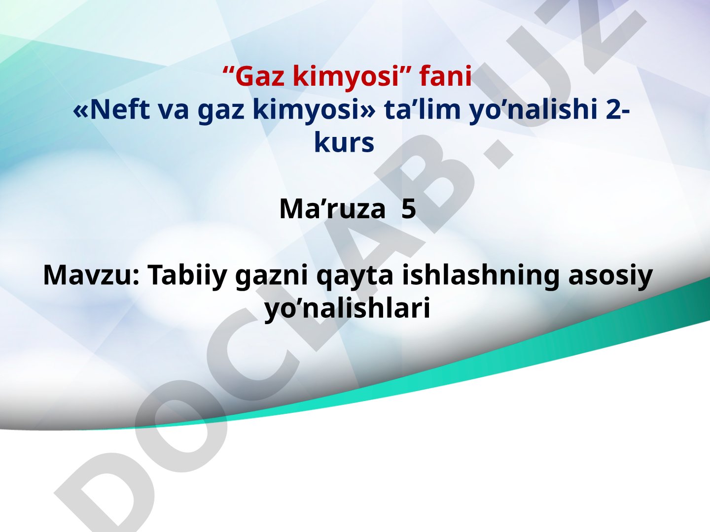 Tabiiy gazni qayta ishlashning asosiy yo'nalishlari