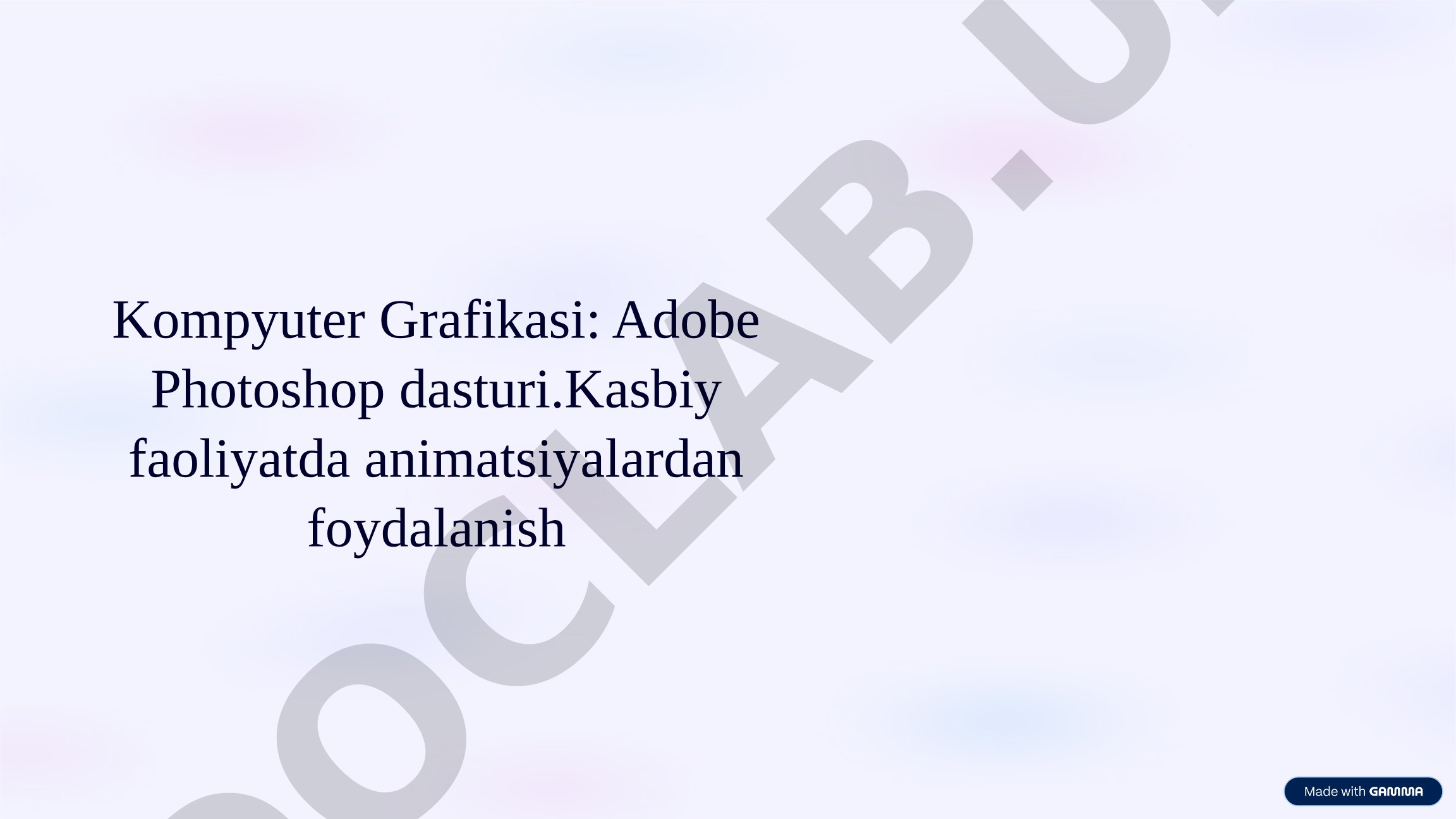Kompyuter Grafikasi: Adobe Photoshop dasturi. Kasbiy faoliyatda animatsiyalardan foydalanish
