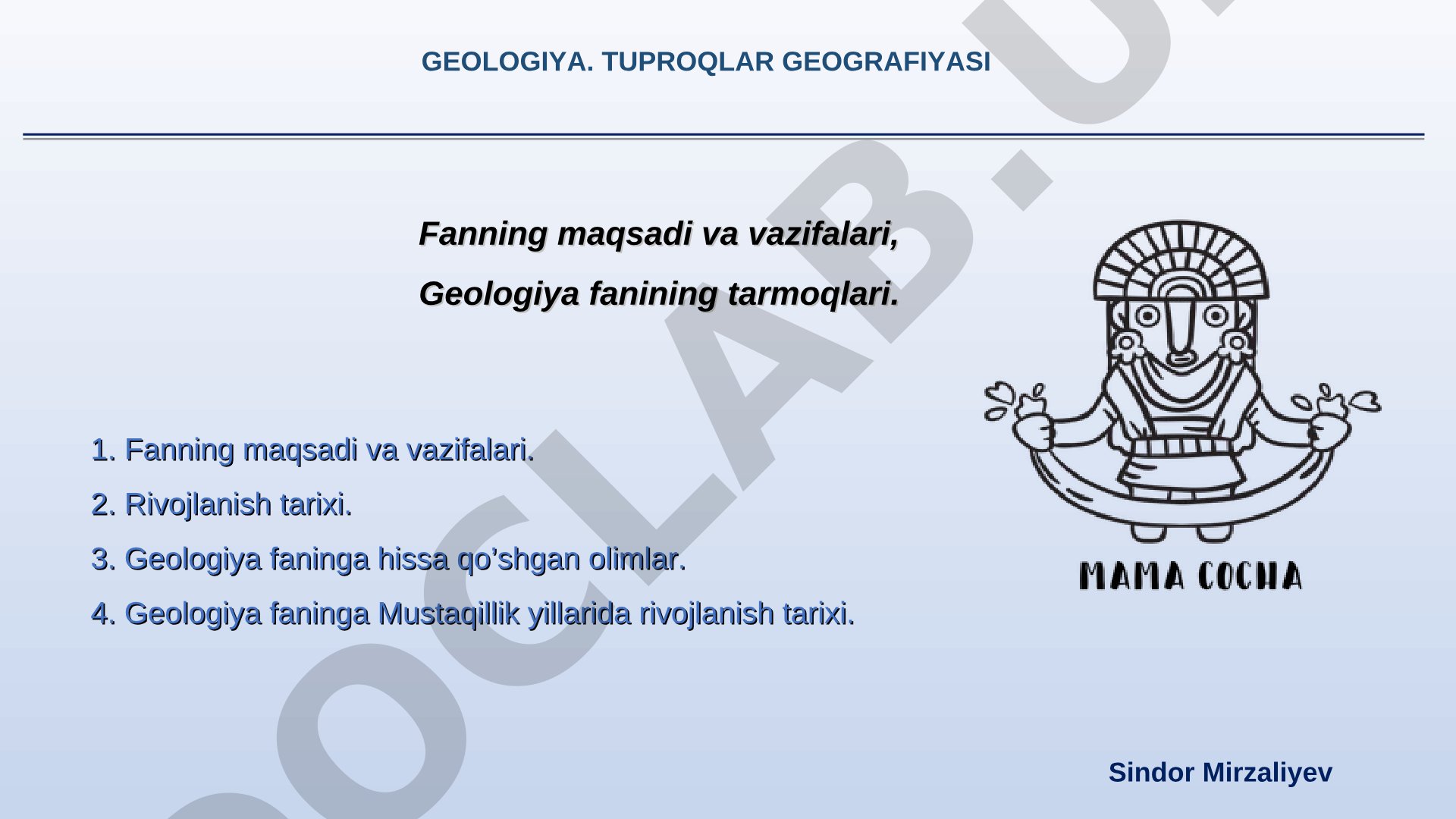 Geologiya fanining maqsadi, vazifalari, rivojlanish tarixi va geomorfologiya obyektlari