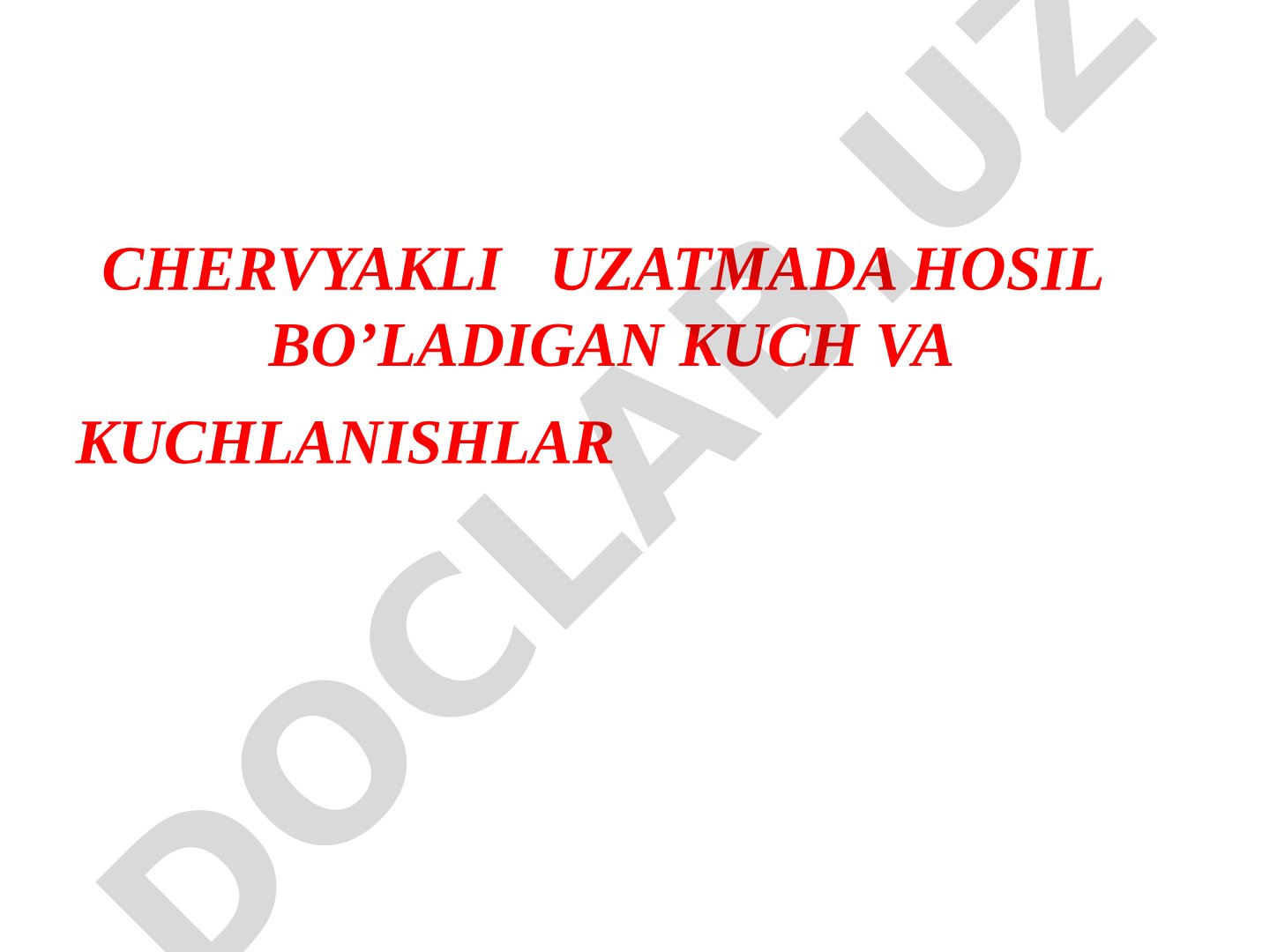 Chervyakli uzatmada hosil bo'ladigan kuch va kuchlanishlar